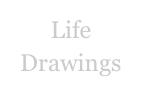 Life 
Drawings 