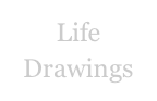 Life 
Drawings