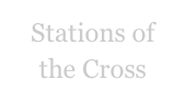 Stations of 
the Cross