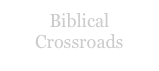 Biblical Crossroads